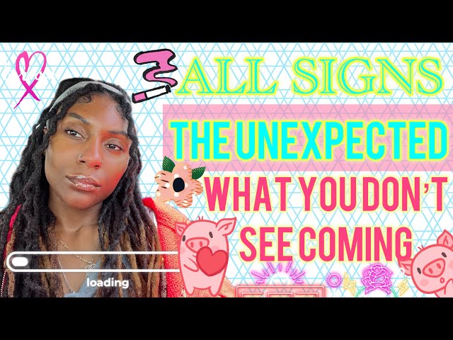 ALL SIGNS: THE UNEXPECTED. What you DON’T SEE COMING all zodiac signs tarot reading