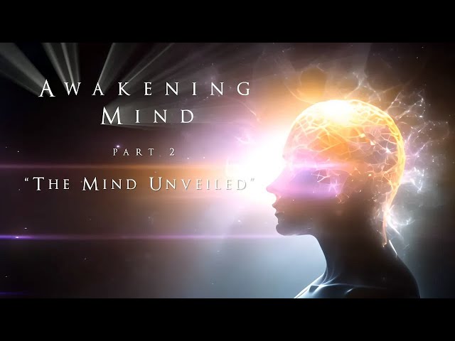 Awakening Mind Part 2 - "The Mind Unveiled" (2024) - Complete HD Film