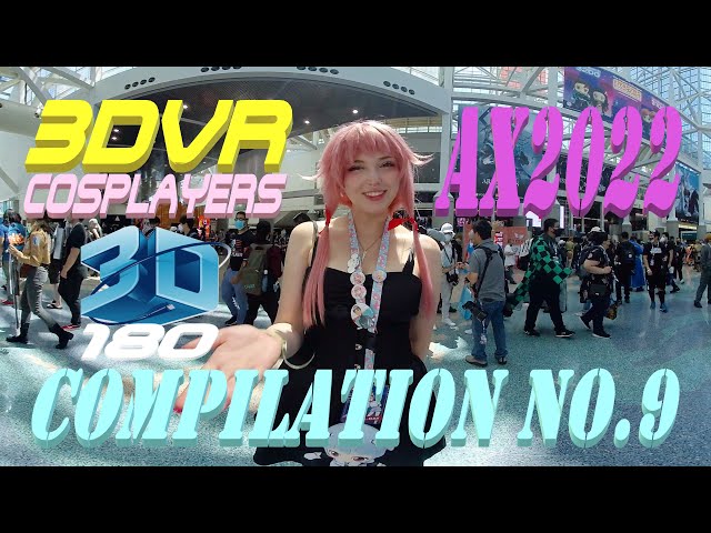 Anime Expo 2022 Cosplay, 3DVR180 Cosplay, LA, Compilation No9, AX2022, アニメエキスポ コスプレ No9 VR