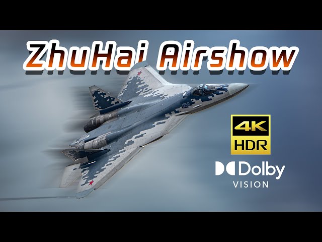 【4K HDR】2024 Zhuhai Airshow Flying Program——Su-57/J-20/J-35/J-16/J-15/ YU-20/ Russian Knights