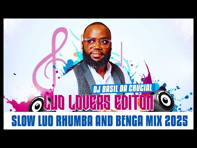 BEST OF LUO SLOW RHUMBA & BENGA MIX 2 (LOVERS/VALENTINE EDITION) DJ BASIL JOHNNY JUNIOR | MUSA JUMA