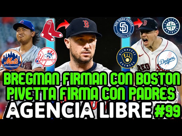 AGENCIA LIBRE MLB ALEX BREGMAN A RED SOX X $120M, NICK PIVETTA A PADRES, CANDELITA y METS