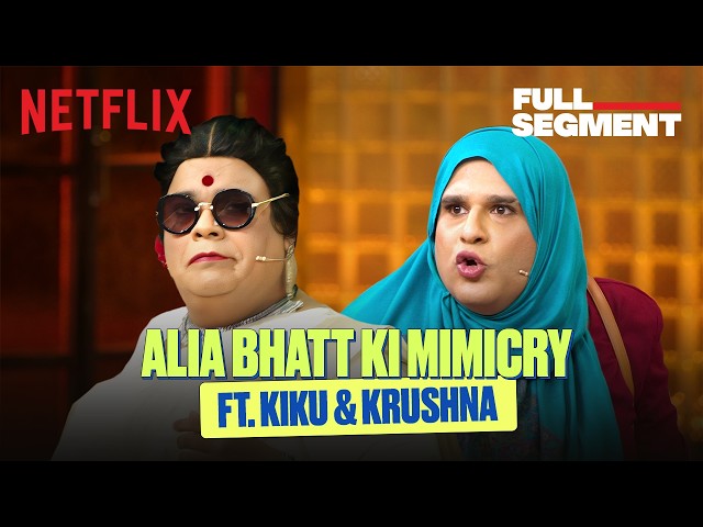 Krushna & Kiku's FUNNIEST Alia Bhatt Mimicry 😂 Ft. Vedang Raina, Karan Johar | #TGIKS | Netflix