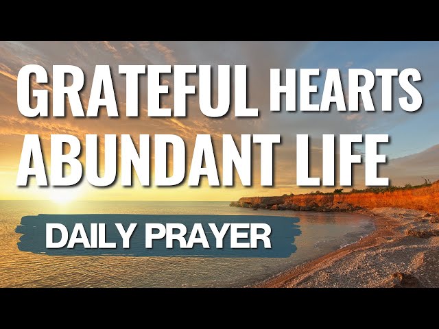 Expressing Gratitude, Embracing Abundance: A Powerful Prayer for Divine Provision and Contentment