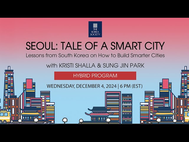 Seoul: Tale of A Smart City - Lessons from South Korea on How to Build Smarter Cities