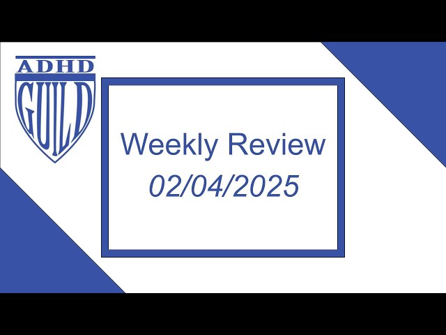 Task & Calendar Update for ADHD 02/04/2025 A GTD-inspired Weekly Review Work with Me (Commentary)