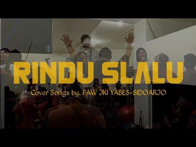 Rindu Slalu | PAW JKI YABES-SIDOARJO (Cover Songs)