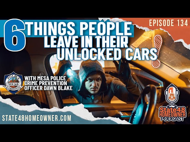 Protect Your Ride: 6 Things People Leave in Their Unlocked Cars | State 48 Homeowner Podcast Ep 134