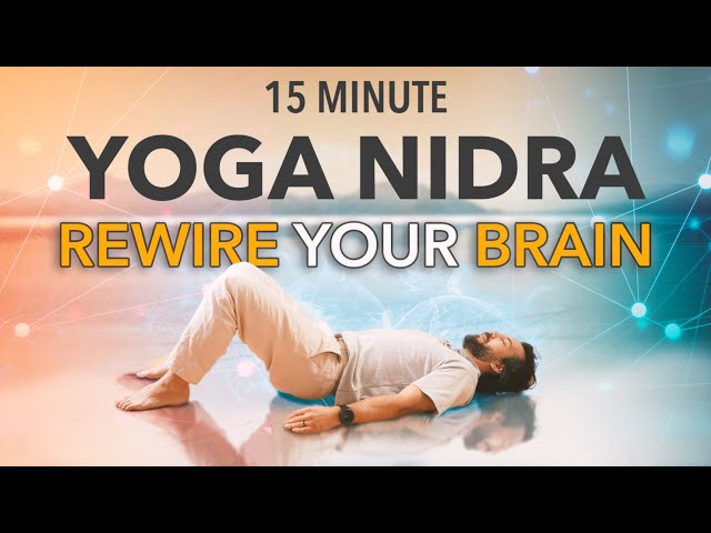 15 Minute Yoga Nidra NSDR: Rewire Your Subconscious Mind