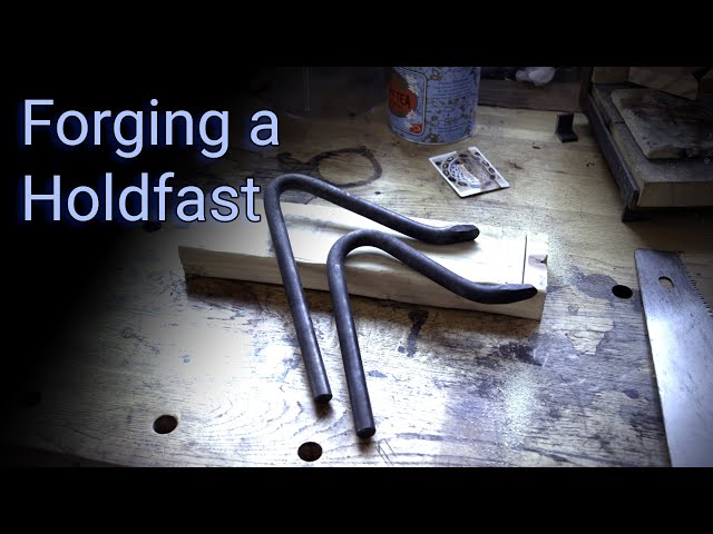 Forging A Woodworking Holdfast