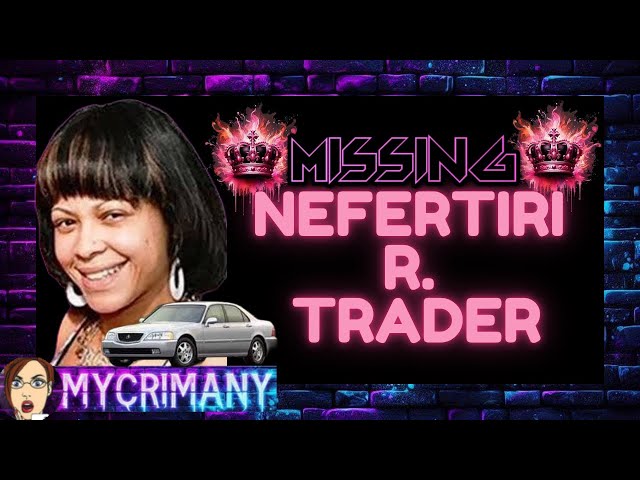 Missing Nefertiri R. Trader Kids Are Wondering Where She Is.