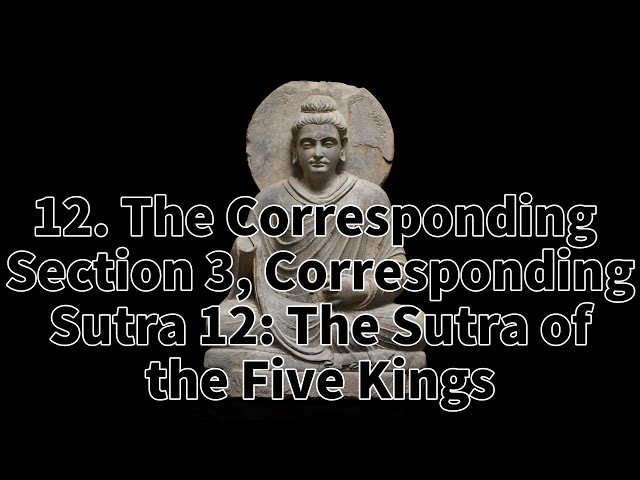 12. The Corresponding Section 3, Corresponding Sutra 12: The Sutra of the Five Kings.