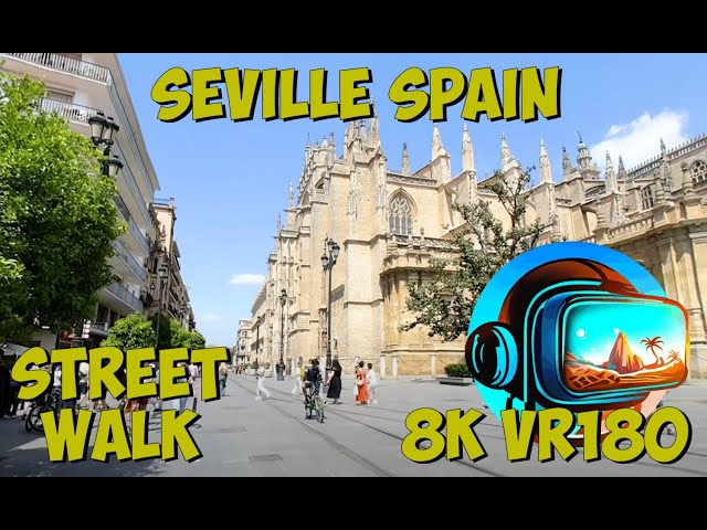 08 Seville Spain - Walk down Av. de la Constitución 8K 4K VR180 3D Travel