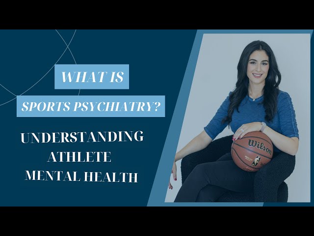 What is Sports Psychiatry? | Understanding Athlete Mental Health