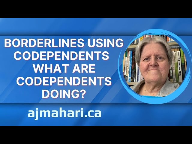 Borderlines Using Codependents - What Are Codependents Doing?