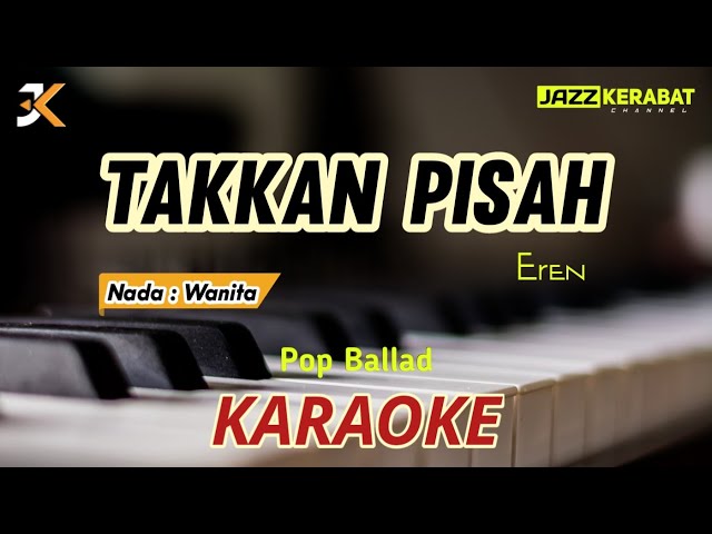 KARAOKE TAKKAN PISAH_EREN | NADA WANITA | POP | Dm