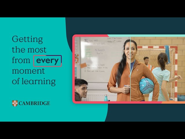 Get the most from every moment of learning | Cambridge