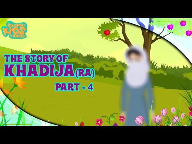 Family Of Prophet Muhammad (SAW) Stories | Khadija (RA) Wife Of Prophet | Part 4 | Quran Stories