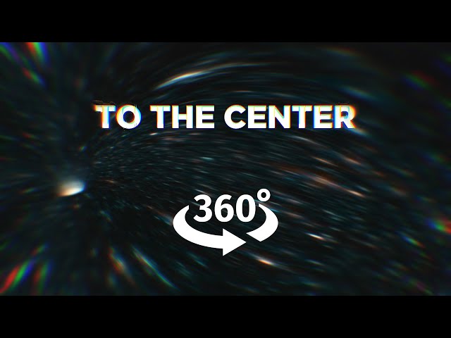 To The Center | 360° Video Space Experience