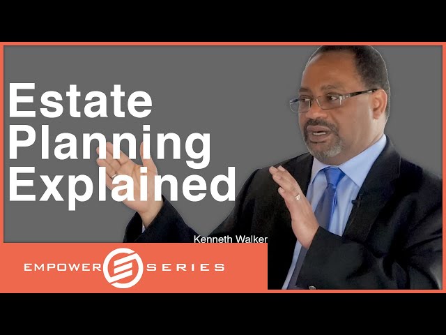 Kenneth Walker: Estate Planning Explained | Lunch & Learn