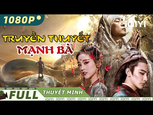 TRUYỀN THUYẾT MẠNH BÀ | Phim Cổ Trang Thần Thoại Trung Quốc Xuất Sắc | iQIYI Movie Vietnam