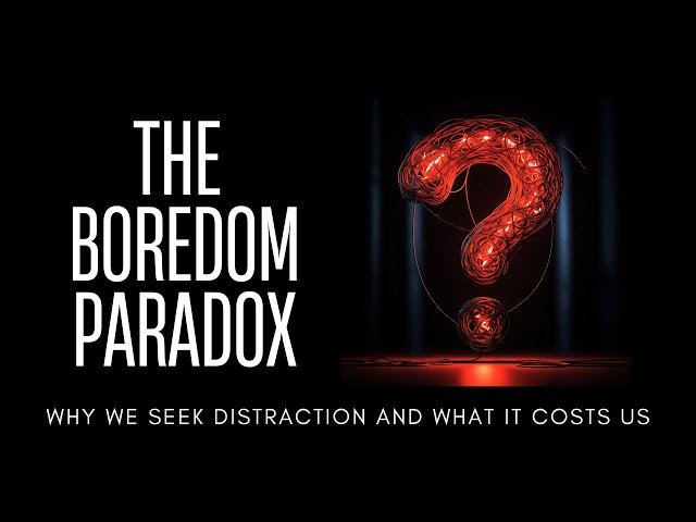 Why We’re So Distracted Yet So Deeply Bored | Book Introduction