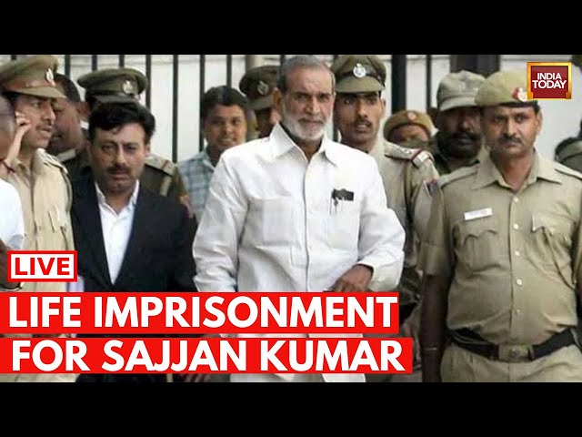 1984 Sikh Riots News LIVE Updates: Life Imprisonment For Ex Cong Mp Sajjan Kumar | India Today Live