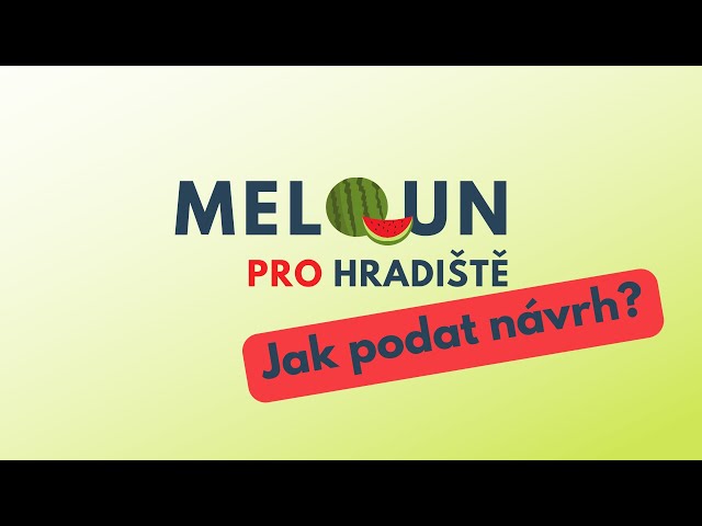 Meloun pro Hradiště 2023: Jak podat návrh? 💡