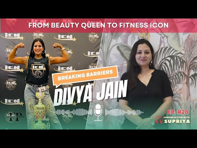 Breaking Barriers: A Powerful Fitness Journey of Strength, Family, and Self-Discovery | Divya Jain