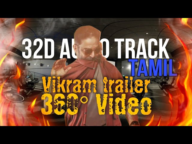 Vikram trailer 360° Theatre Video tamil 32D Audio support 360° Theatre Video tamil #vikram