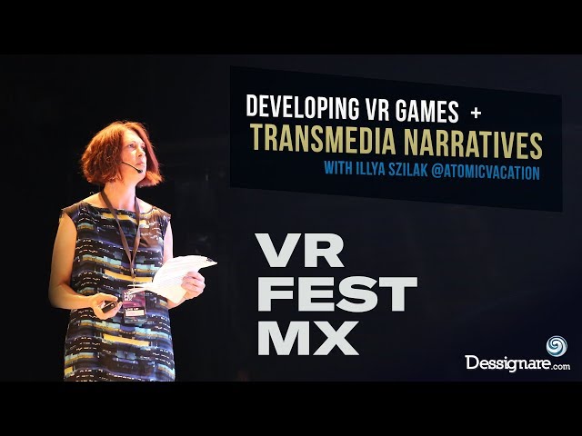 Transmedia Narratives for VR | Illya Szilak | VR FEST mx