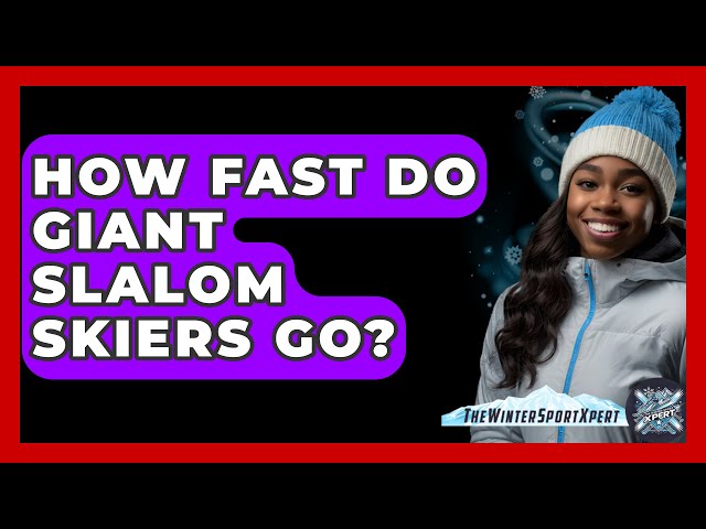 How Fast Do Giant Slalom Skiers Go? - The Winter Sport Xpert