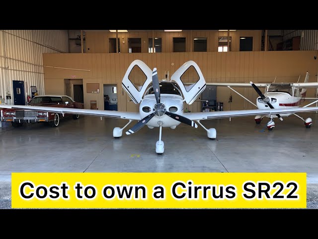 Cirrus SR22 Cost of Ownership!