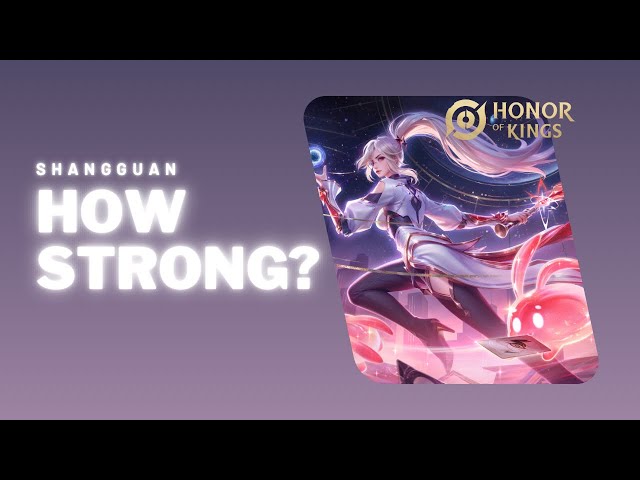 Shangguan Too Powerful | Honor Of Kings