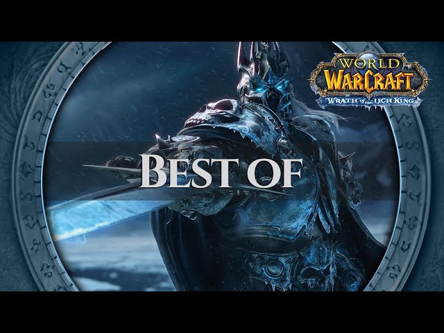 Best of Wrath of the Lich King - Music & Ambience | World of Warcraft