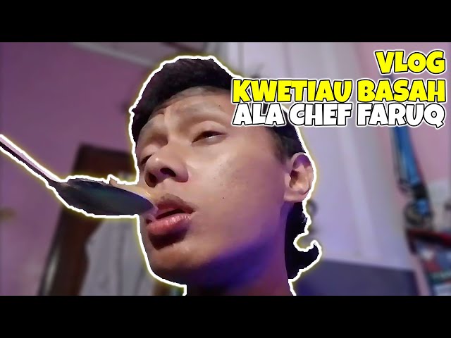 MUKBANG KWETIAU BASAH - VLOG MUKBANG