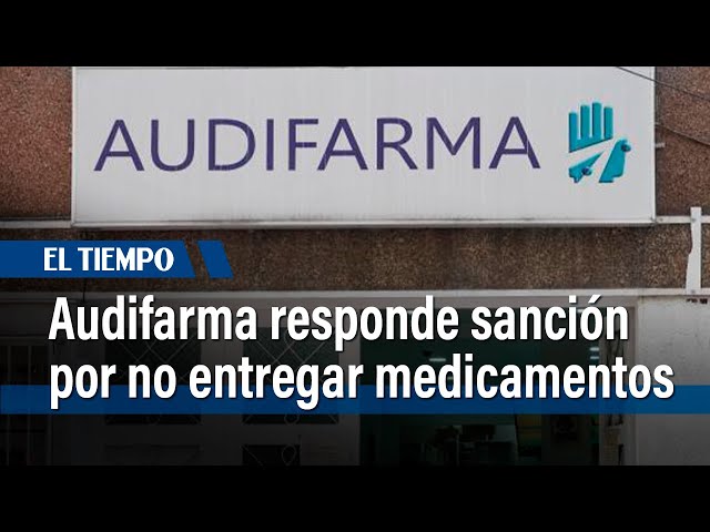 Audifarma reponde a Supersalud por incumplimientos en entrega de medicamentos | El Tiempo