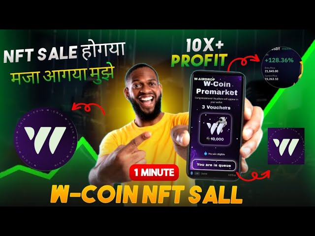 🚨 W - Coin NFT Sale 😺 Buy And Sale W -Coin Best Price 🤠 #wcoin W -Coin Listing dilay 😂 25