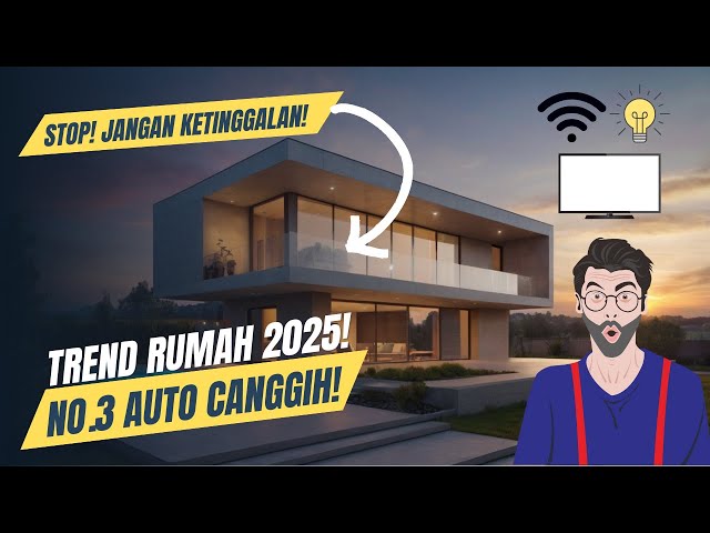 5 Tren Desain Rumah 2025! No. 3 Bikin Rumah Auto Canggih!