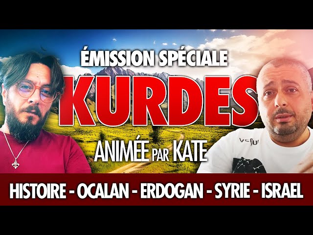 EMISSION SPÉCIALE KURDES : UN PEUPLE HISTORIQUE AVEC MEHMET YILDIZ ET VRP DE LA DÉMOCRATIE