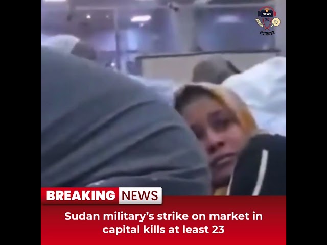 Desitdown News (Sudan military’s strike on market in capital kills at least 23) #desitdown #news