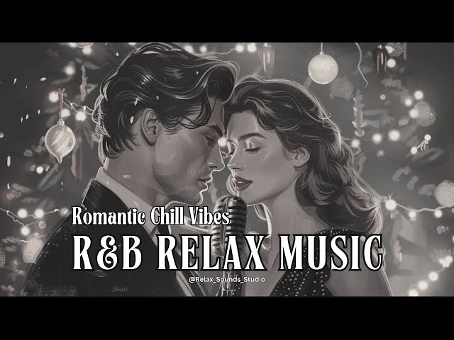 【Romantic R&B】Soulful Melodies for Love, Cozy Nights, Coffee Moments, and Heartfelt Healing