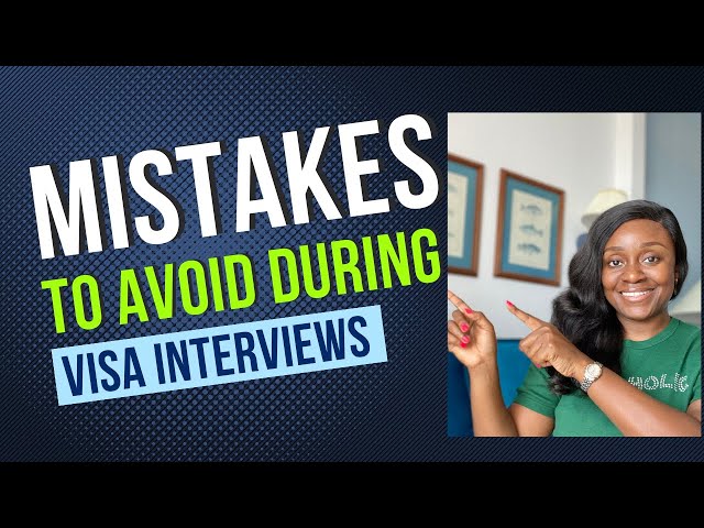 Visa Interview Mistakes To Avoid In Nigeria