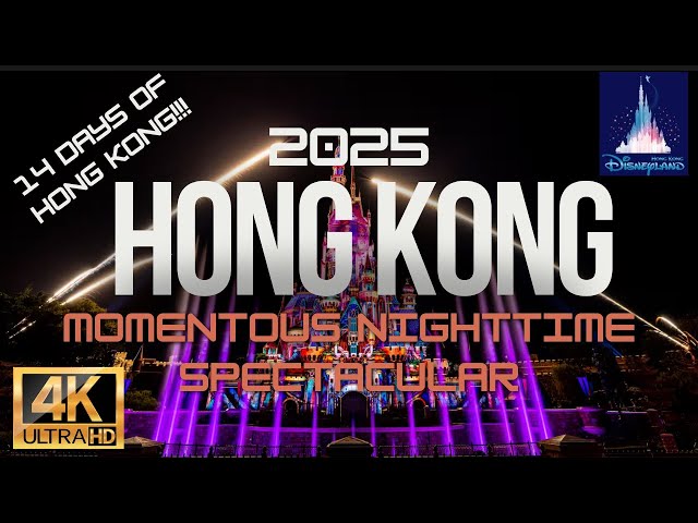 Disneyland Hong Kong 2025 Fireworks / Momentous Nighttime Spectacular