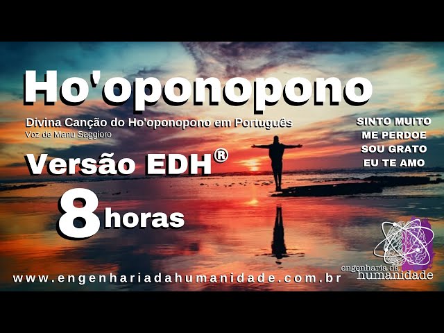 Ho'oponopono – 8 horas de Mantra Cantado. Sinto muito, me perdoe, sou grato, te amo. Versão EDH®