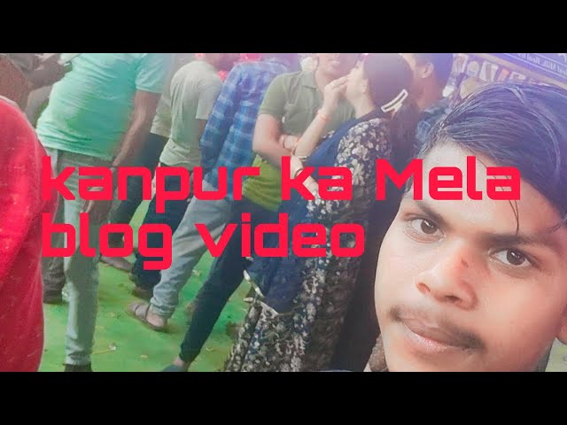 Kanpur ka mela blog video