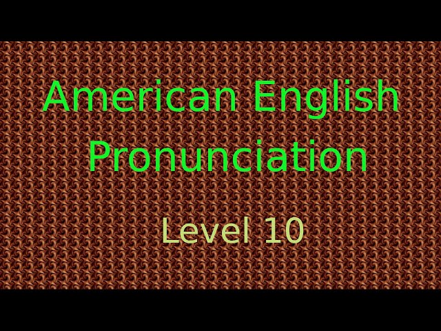 American English Pronunciation Level 10 (1000 Words)