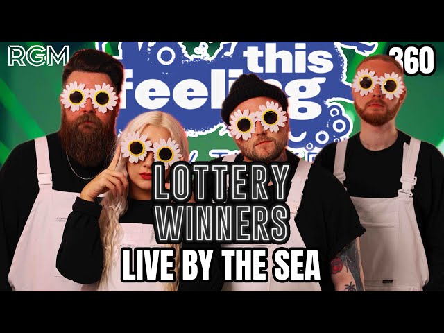 THE LOTTERY WINNERS LIVE BY THE SEA FOR THIS FEELING