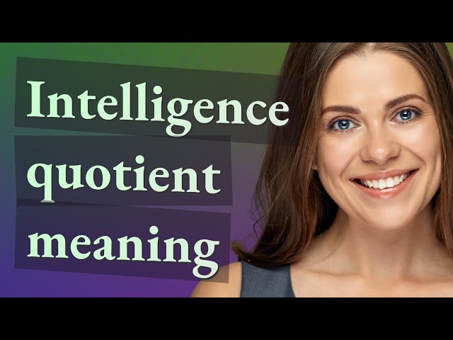 Intelligence quotient | meaning of Intelligence quotient