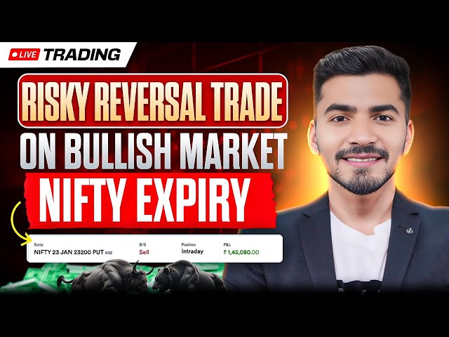 Live Trading: Risky Reversal Trade on Bullish Market | Nifty Expiry Strategy